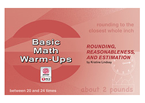 Basic Math Warm-Ups: Rounding, Reasonableness, and Estimation